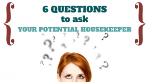 Questions to Ask Your Potential Housekeeper