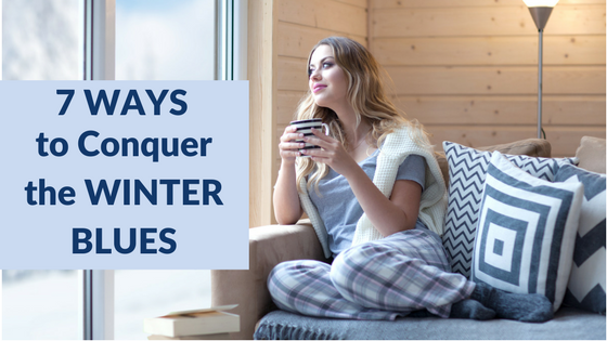 7 Ways to conquer the winter blues
